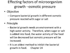 Effecting factors of microorganism growth osmotic pressure Objective