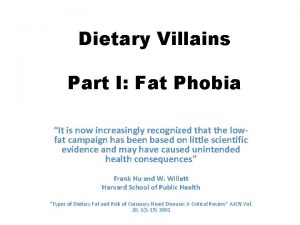 Dietary Villains Part I Fat Phobia It is