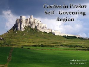 Castles in Preov Self Governing Region Lenka Soviov