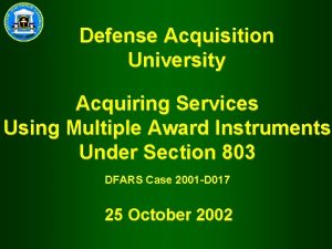 Defense Acquisition University Acquiring Services Using Multiple Award