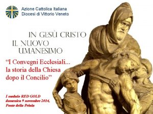 Azione Cattolica Italiana Diocesi di Vittorio Veneto I