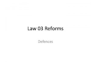 Law 03 Reforms Defences Example Questions Critically evaluate