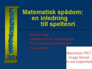 Matematisk spdom en inledning till spelteori Kathryn Hess