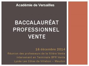 Acadmie de Versailles BACCALAURAT PROFESSIONNEL VENTE 16 dcembre