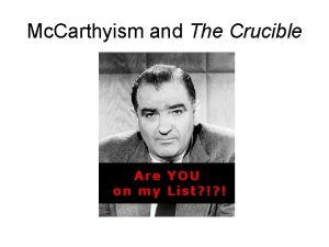 Mc Carthyism and The Crucible The Second Red