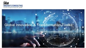 Global Innovation Transformation Toolkit October 2020 Welcome to