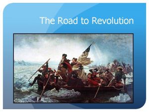 The Road to Revolution Salutary Neglect During the