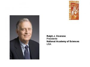 Ralph J Cicerone Presidente National Academy of Sciences