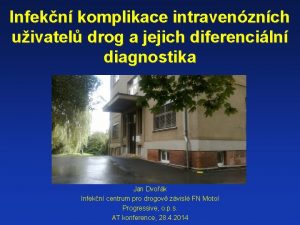 Infekn komplikace intravenznch uivatel drog a jejich diferenciln