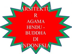 ARSITEKTU R AGAMA HINDU BUDDHA DI INDONESIA Asal