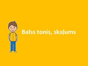 Balss tonis skaums Brnudrz visi sarunjs cits ar