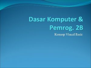 Dasar Komputer Pemrog 2 B Konsep Visual Basic