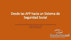 Desde las AFP hacia un Sistema de Seguridad