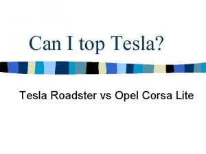 Can I top Tesla Tesla Roadster vs Opel