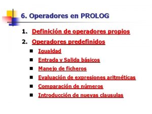 6 Operadores en PROLOG 1 Definicin de operadores