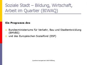 Soziale Stadt Bildung Wirtschaft Arbeit im Quartier BIWAQ