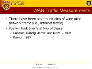 WAN Traffic Measurements There have been several studies
