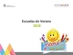 Escuelas de Verano 2018 Presentacin Las Escuelas de