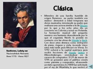 Clsica Beethoven Ludwig van Nacionalidad Alemania Bonn 1770