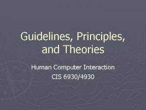 Guidelines Principles and Theories Human Computer Interaction CIS