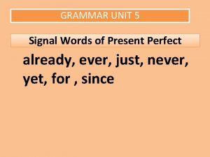 Signal words in present perfect