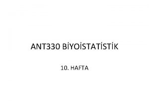 ANT 330 BYOSTATSTK 10 HAFTA ANOVA VARYANS ANALZ