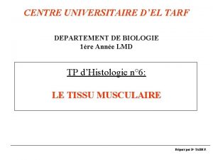 CENTRE UNIVERSITAIRE DEL TARF DEPARTEMENT DE BIOLOGIE 1re