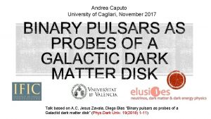 Andrea Caputo University of Cagliari November 2017 Talk