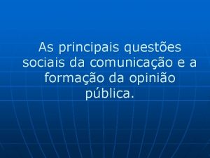 As principais questes sociais da comunicao e a