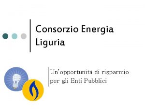 Consorzio Energia Liguria Unopportunit di risparmio per gli