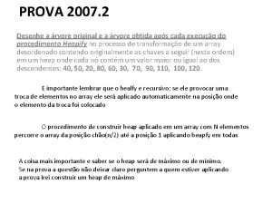 PROVA 2007 2 Desenhe a rvore original e