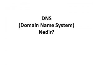 DNS Domain Name System Nedir DNS Domain Name