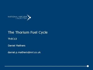 The Thorium Fuel Cycle Th EC 13 Daniel