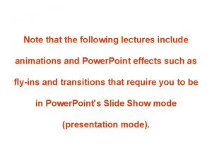 Note that the following lectures include animations and