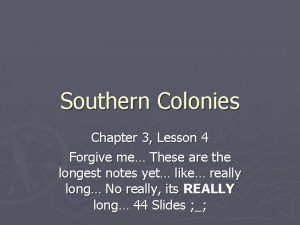 Chapter 3 lesson 4 the southern colonies