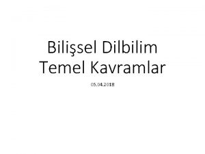 Bilisel Dilbilim Temel Kavramlar 05 04 2018 Bilisel