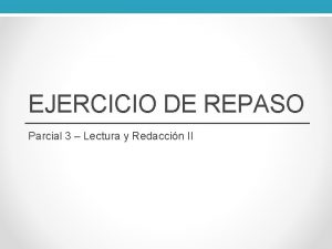 EJERCICIO DE REPASO Parcial 3 Lectura y Redaccin