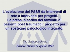 Levoluzione del PSSR da interventi di rete a