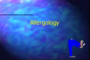 Allergology Basic concepts n Allergy is an inappropriate