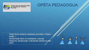 OPTA PEDAGOGIJA Ostali inioci sistema vaspitanja porodica vrnjaci