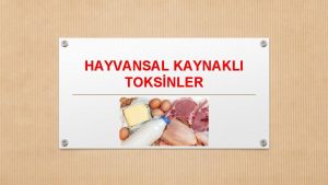 HAYVANSAL KAYNAKLI TOKSNLER Deniz ve Tatl Su Hayvanlarndaki