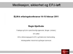 Medikasjon sikkerhet og EPJlft ELINk erfaringskonferanse 14 15