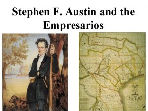 Stephen F Austin and the Empresarios United States