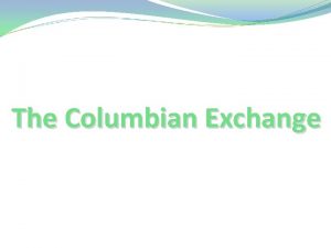 The Columbian Exchange Western Hemisphere New World Eastern