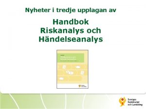 Nyheter i tredje upplagan av Handbok Riskanalys och