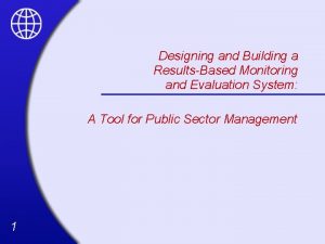 Designing and Building a ResultsBased Monitoring and Evaluation