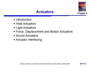 Actuators Chapter 4 Introduction Heat Actuators Light Actuators