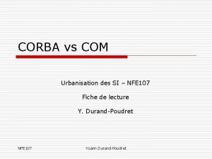 CORBA vs COM Urbanisation des SI NFE 107