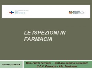 LE ISPEZIONI IN FARMACIA Frosinone 13092018 Dott Fulvio