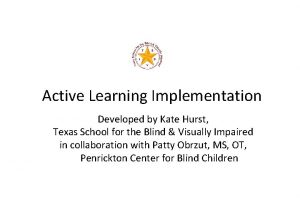 Active Learning Implementation Developed by Kate Hurst Texas